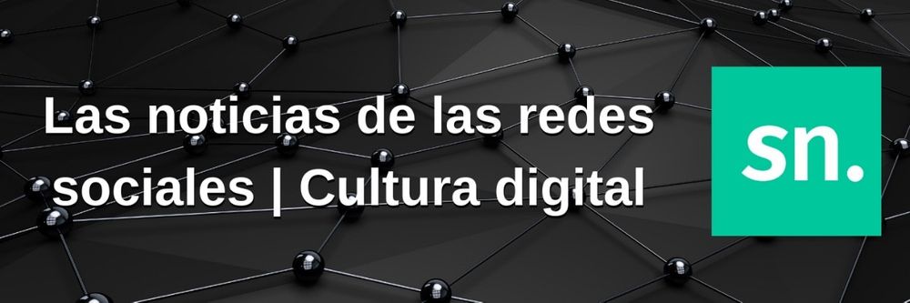 Las noticias de las redes digitales | Cultura Digital